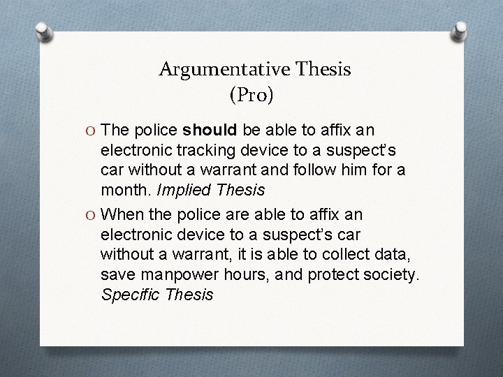 Argumentative Thesis (Pro) O The police should be able to affix an electronic tracking