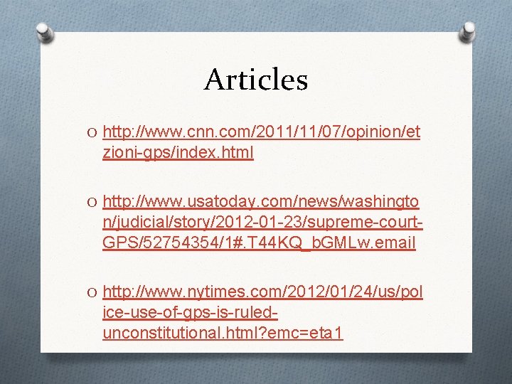 Articles O http: //www. cnn. com/2011/11/07/opinion/et zioni-gps/index. html O http: //www. usatoday. com/news/washingto n/judicial/story/2012