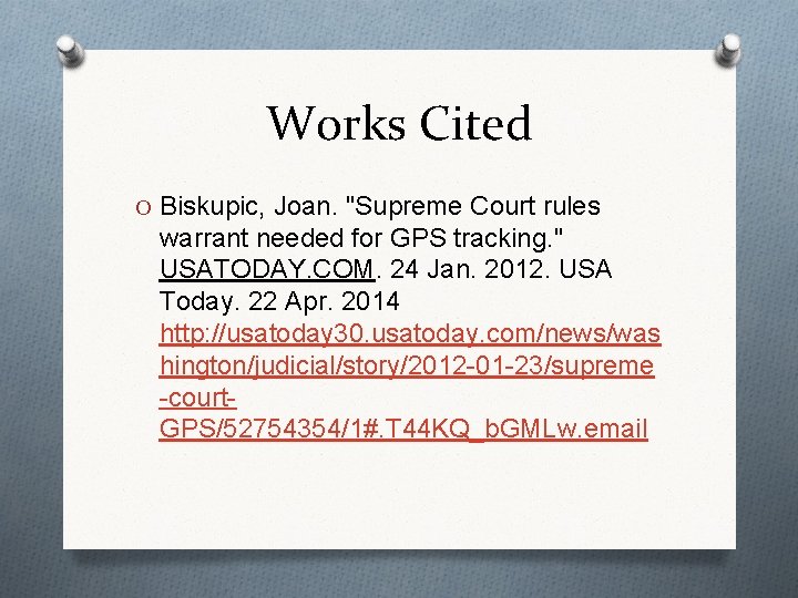 Works Cited O Biskupic, Joan. "Supreme Court rules warrant needed for GPS tracking. "