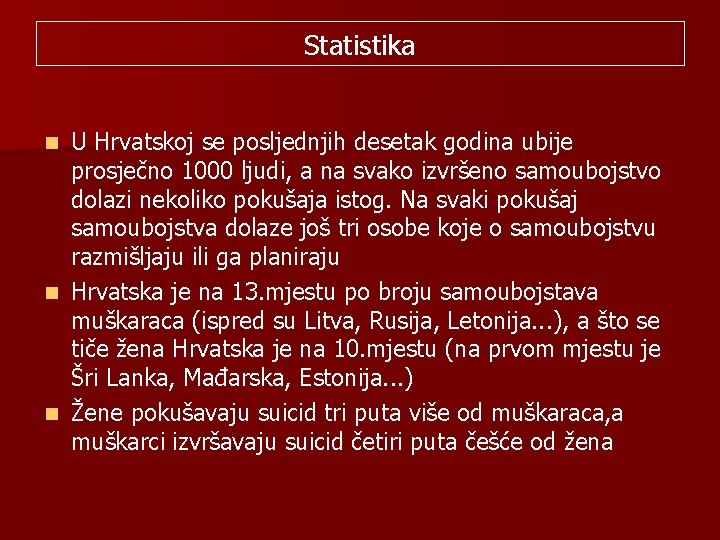 Statistika U Hrvatskoj se posljednjih desetak godina ubije prosječno 1000 ljudi, a na svako
