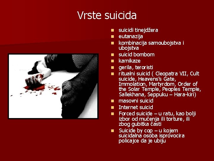 Vrste suicida n n n suicidi tinejdžera eutanazija kombinacija samoubojstva i ubojstva suicid bombom
