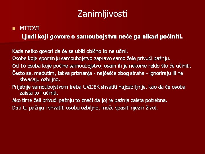 Zanimljivosti n MITOVI Ljudi koji govore o samoubojstvu neće ga nikad počiniti. Kada netko