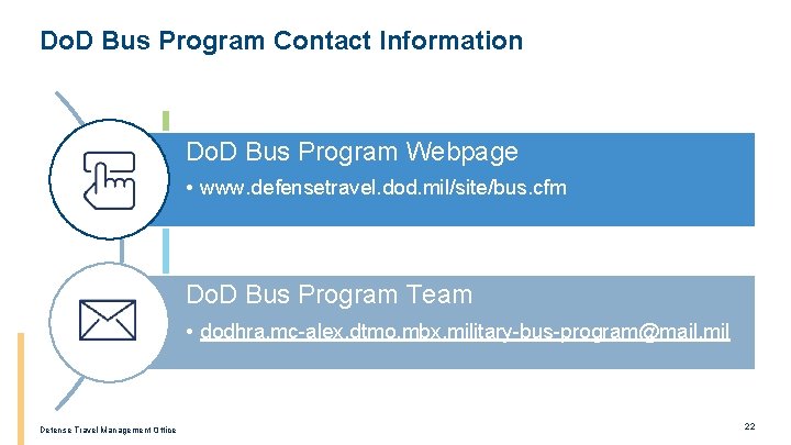 Do. D Bus Program Contact Information Do. D Bus Program Webpage • www. defensetravel.