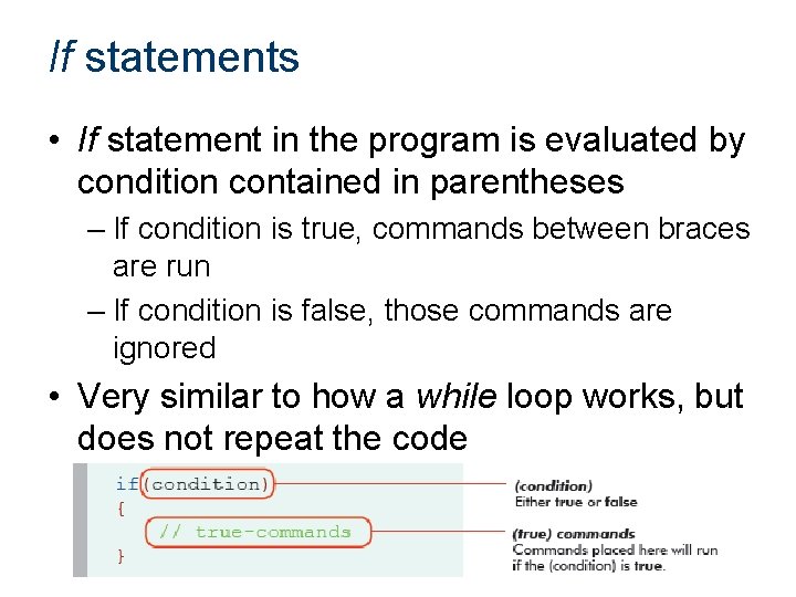 If statements • If statement in the program is evaluated by condition contained in