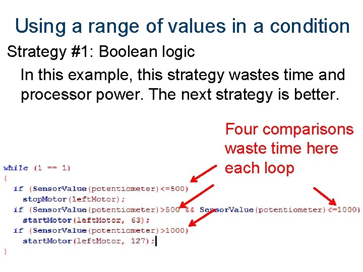 Using a range of values in a condition Strategy #1: Boolean logic In this