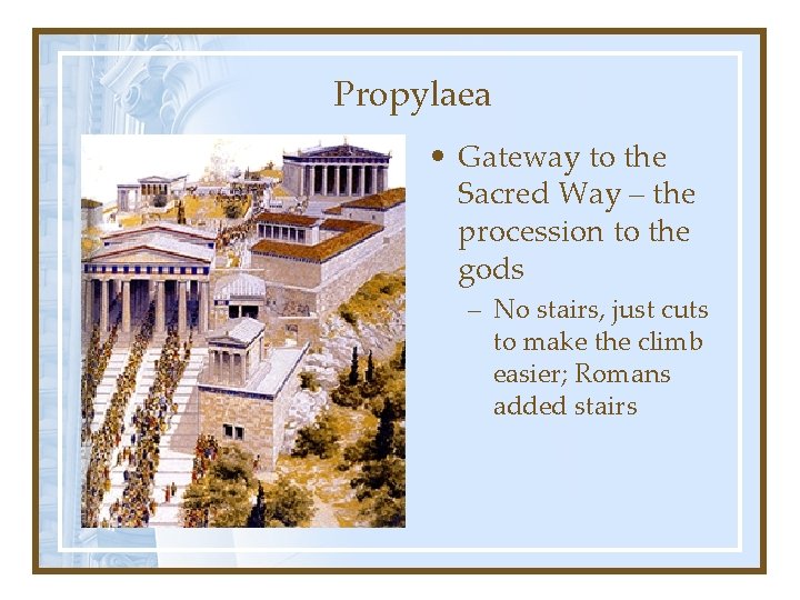 Propylaea • Gateway to the Sacred Way – the procession to the gods –