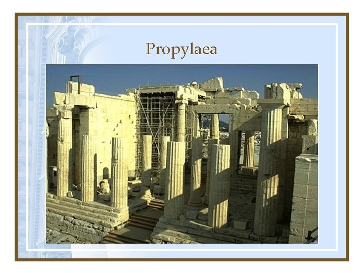 Propylaea 