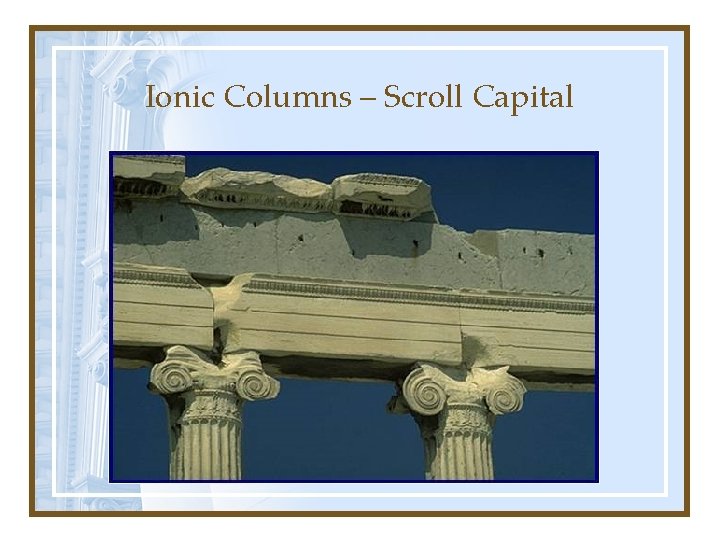 Ionic Columns – Scroll Capital 