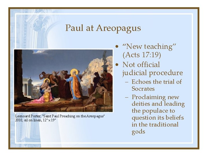 Paul at Areopagus • “New teaching” (Acts 17: 19) • Not official judicial procedure