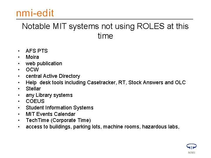 Notable MIT systems not using ROLES at this time • • • • AFS