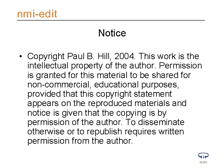 Notice • Copyright Paul B. Hill, 2004. This work is the intellectual property of