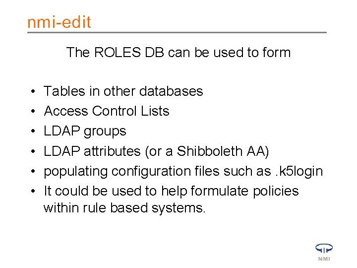 The ROLES DB can be used to form • • • Tables in other