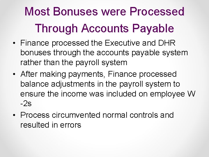 Most Bonuses were Processed Through Accounts Payable • Finance processed the Executive and DHR