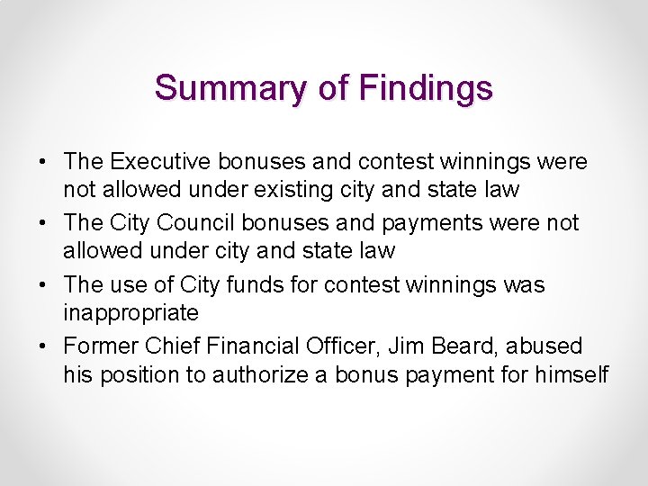 Summary of Findings • The Executive bonuses and contest winnings were not allowed under