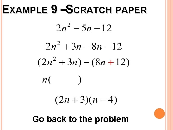 EXAMPLE 9 –SCRATCH PAPER Go back to the problem 