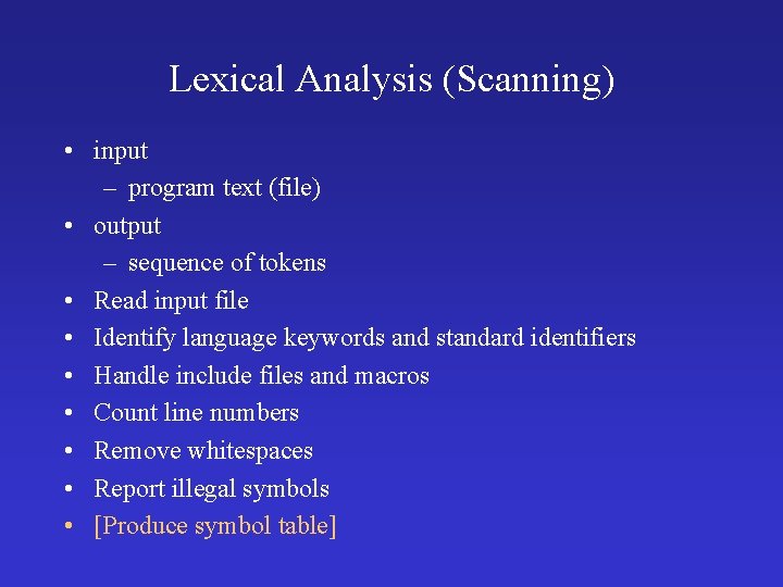 Lexical Analysis (Scanning) • input – program text (file) • output – sequence of