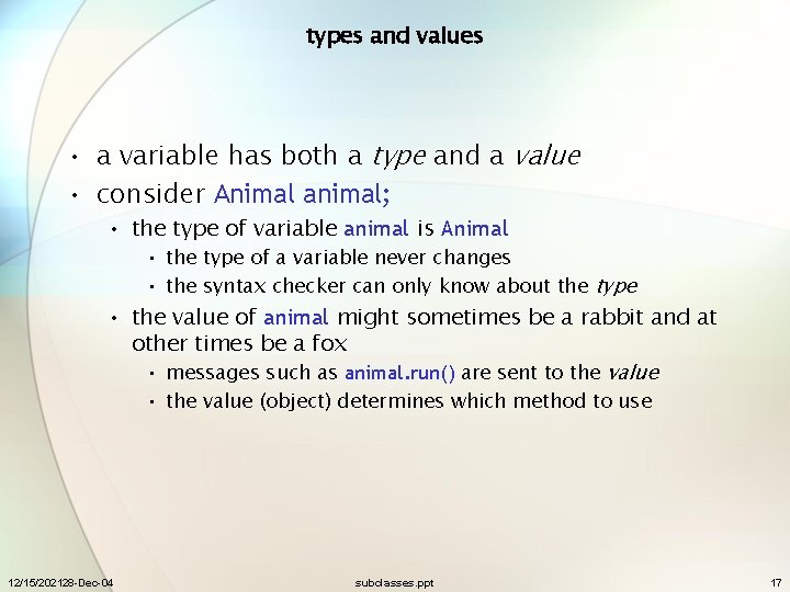 types and values • a variable has both a type and a value •