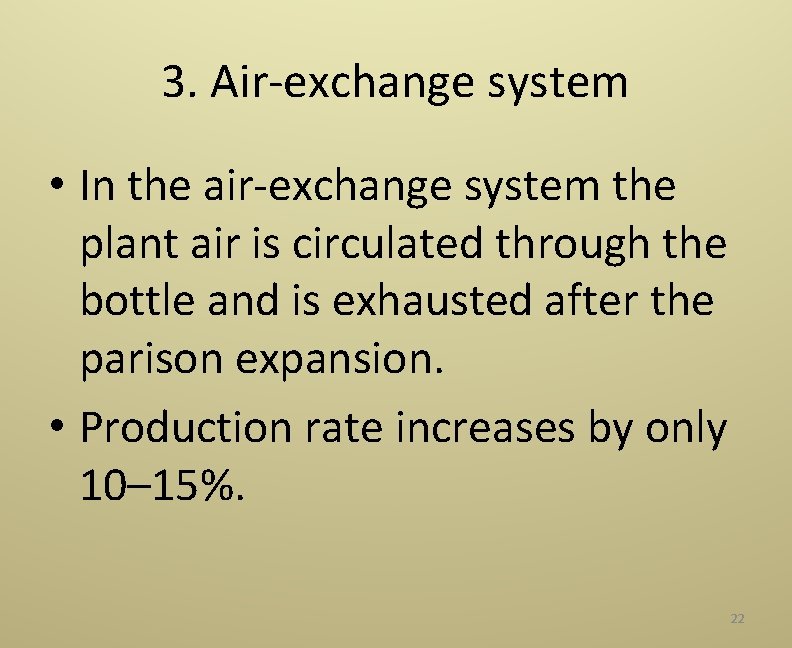 3. Air‐exchange system • In the air‐exchange system the plant air is circulated through