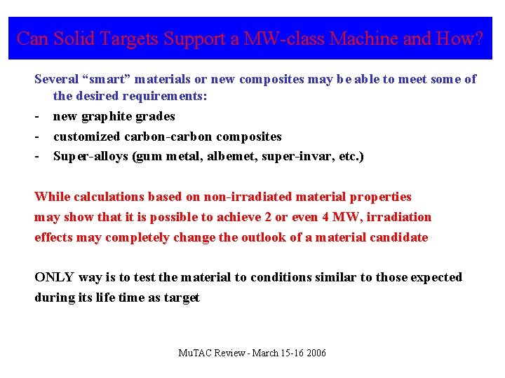 Can Solid Targets Support a MW-class Machine and How? Several “smart” materials or new