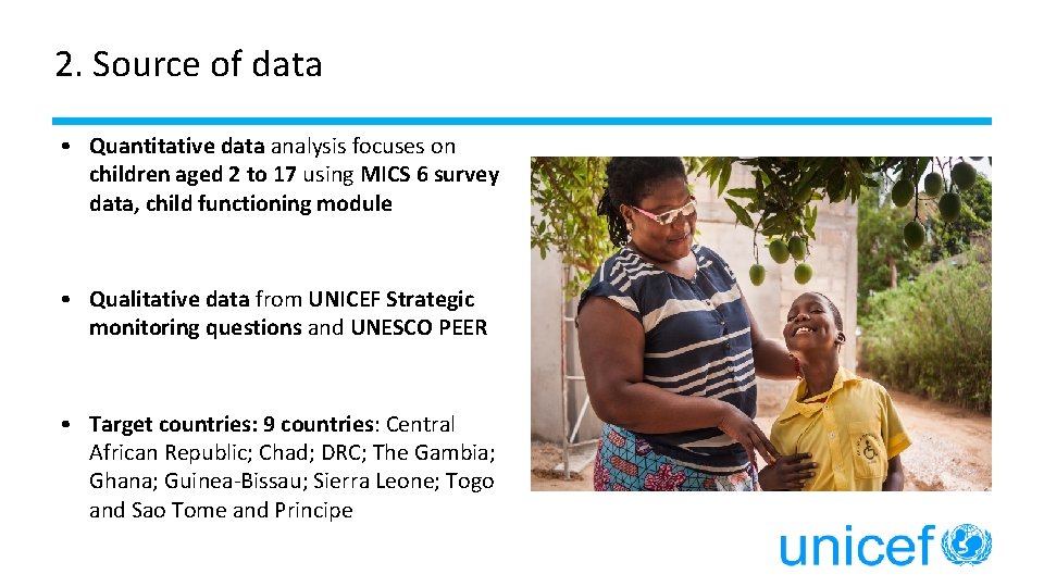 2. Source of data • Quantitative data analysis focuses on children aged 2 to