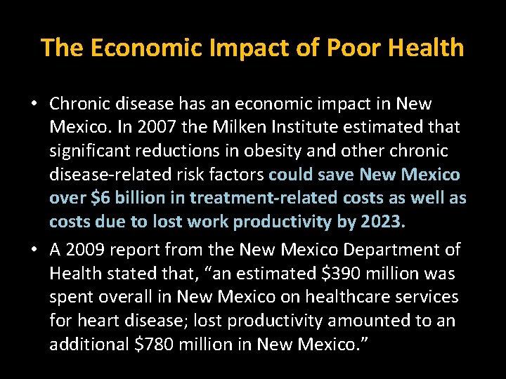 The Economic Impact of Poor Health • Chronic disease has an economic impact in