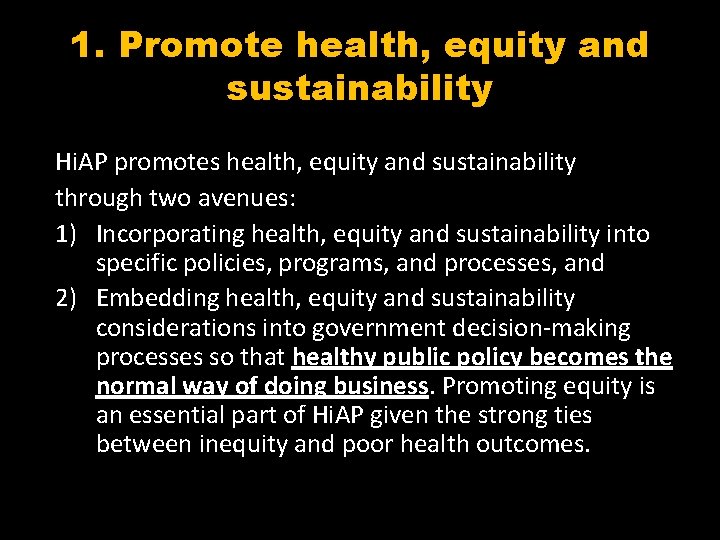 1. Promote health, equity and sustainability Hi. AP promotes health, equity and sustainability through