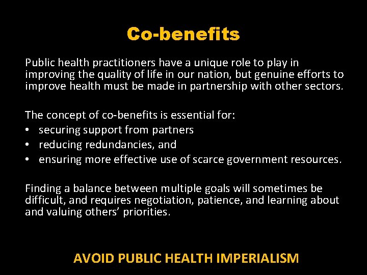 Co-benefits Public health practitioners have a unique role to play in improving the quality