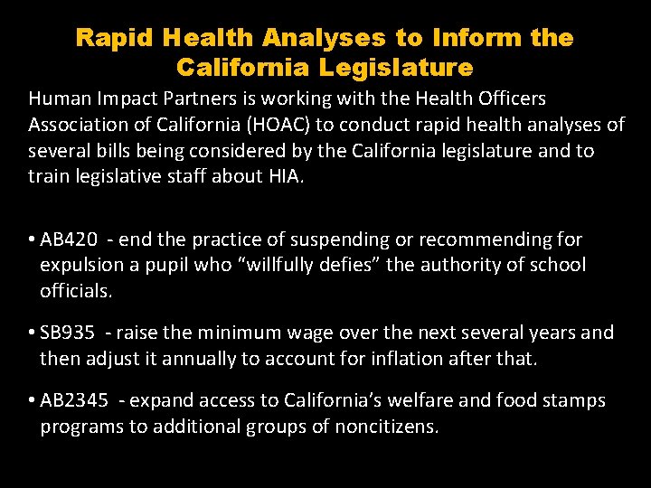 Rapid Health Analyses to Inform the California Legislature Human Impact Partners is working with
