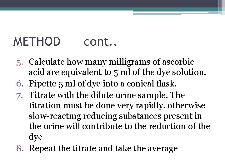 METHOD cont. . 5. Calculate how many milligrams of ascorbic acid are equivalent to