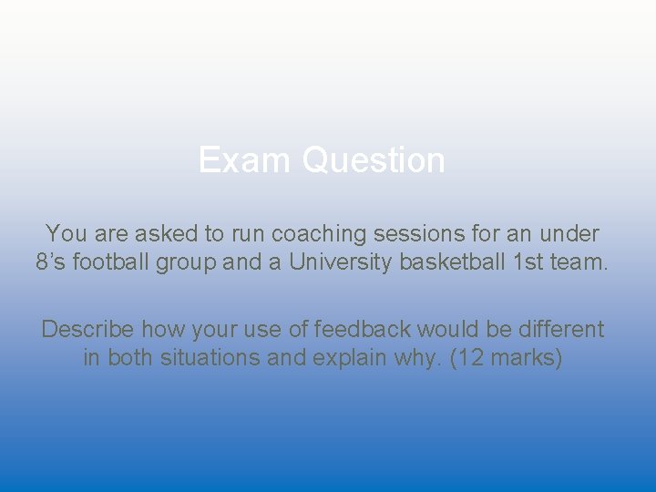 Exam Question You are asked to run coaching sessions for an under 8’s football