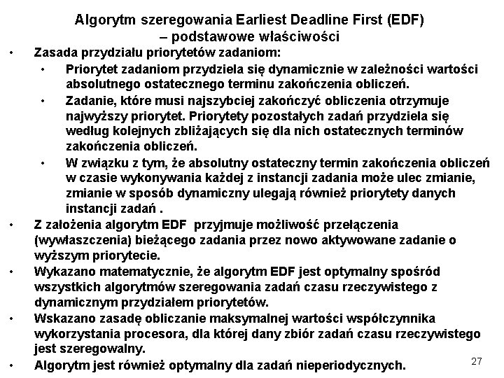 Algorytm szeregowania Earliest Deadline First (EDF) – podstawowe właściwości • • • Zasada przydziału