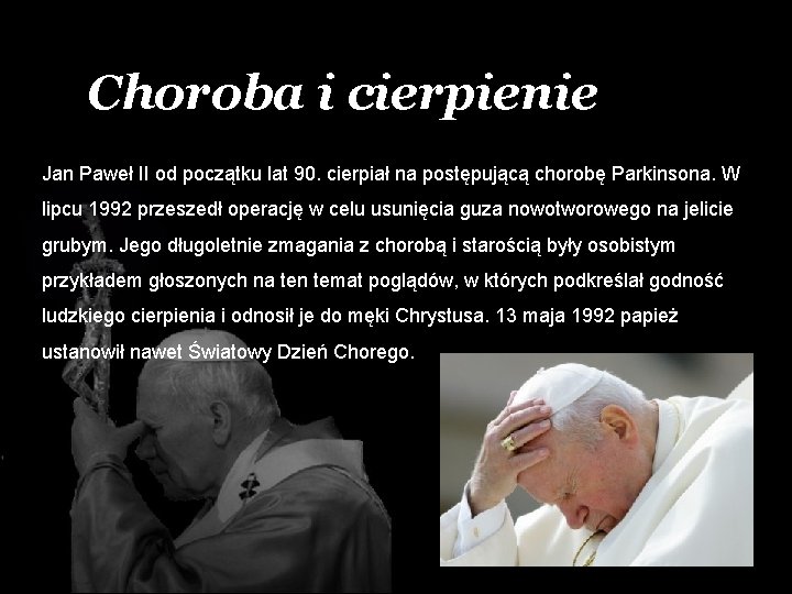 Choroba i cierpienie Jan Paweł II od początku lat 90. cierpiał na postępującą chorobę