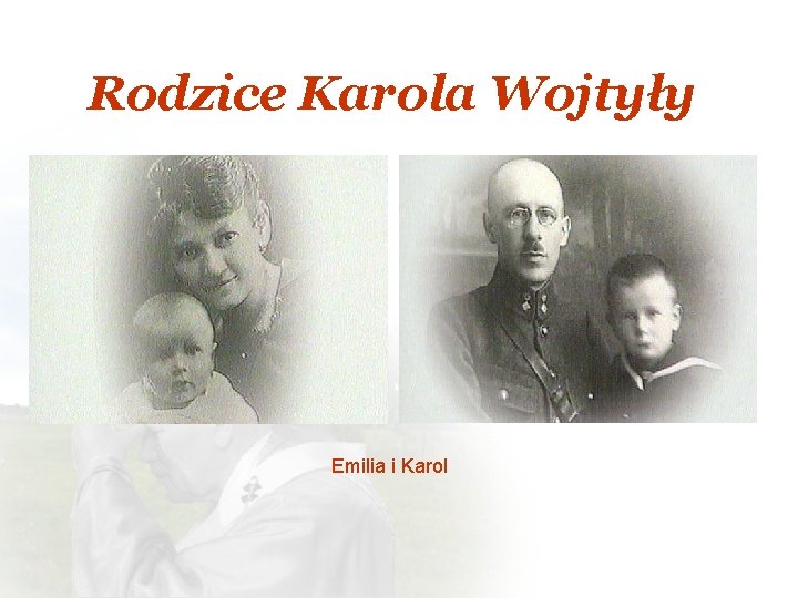 Rodzice Karola Wojtyły Emilia i Karol 