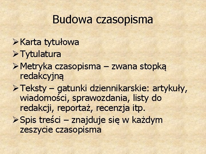 Budowa czasopisma Ø Karta tytułowa Ø Tytulatura Ø Metryka czasopisma – zwana stopką redakcyjną