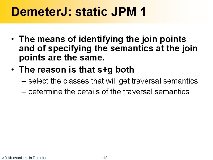 Demeter. J: static JPM 1 • The means of identifying the join points and