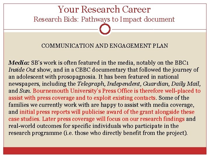 Your Research Career Research Bids: Pathways to Impact document COMMUNICATION AND ENGAGEMENT PLAN Media:
