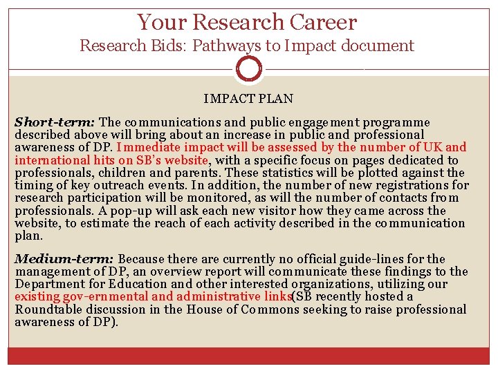 Your Research Career Research Bids: Pathways to Impact document IMPACT PLAN Short-term: The communications