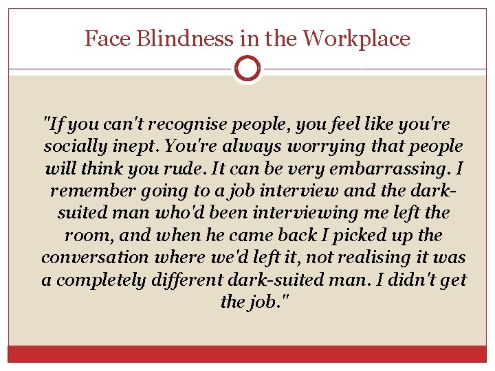 Face Blindness in the Workplace "If you can't recognise people, you feel like you're