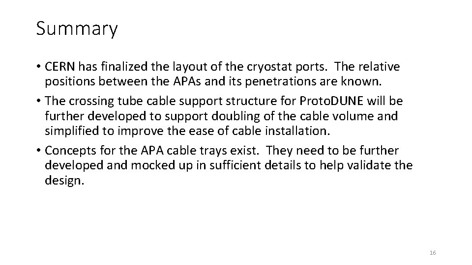 Summary • CERN has finalized the layout of the cryostat ports. The relative positions