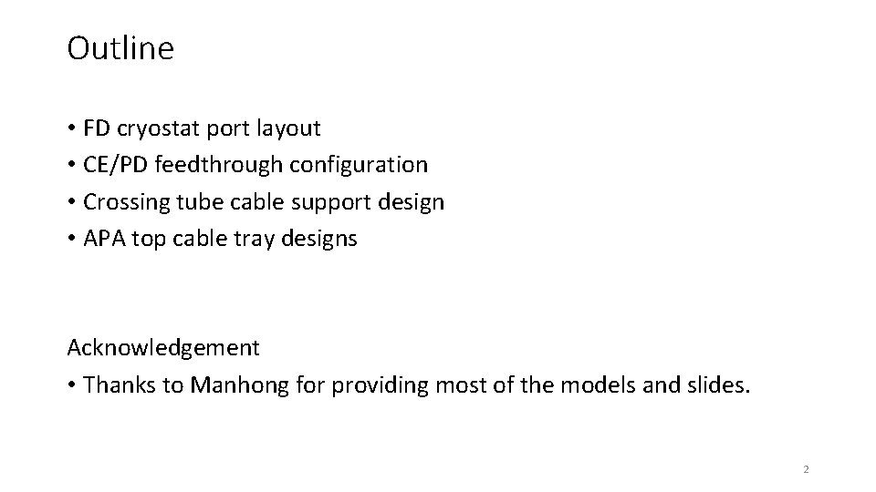 Outline • FD cryostat port layout • CE/PD feedthrough configuration • Crossing tube cable