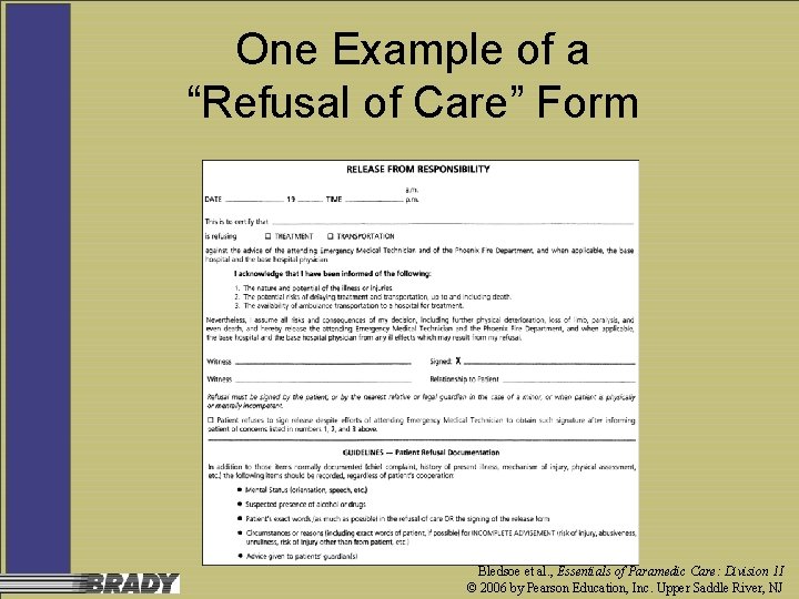 One Example of a “Refusal of Care” Form Bledsoe et al. , Essentials of