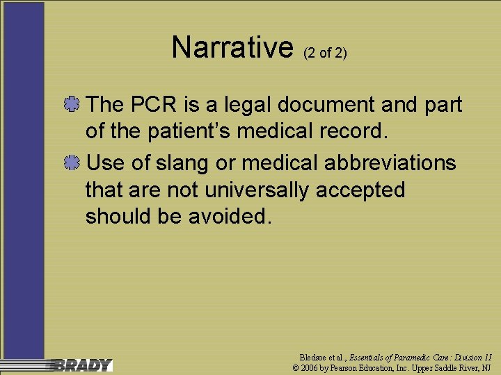 Narrative (2 of 2) The PCR is a legal document and part of the