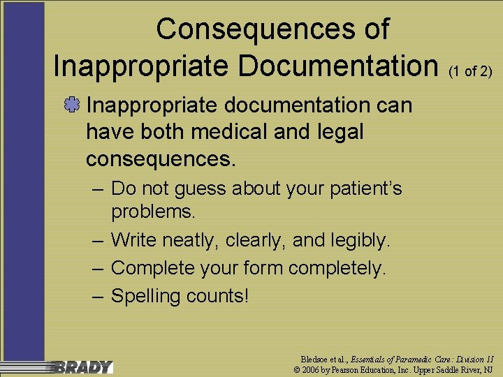 Consequences of Inappropriate Documentation (1 of 2) Inappropriate documentation can have both medical and