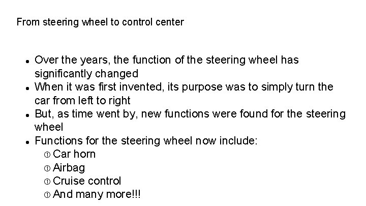 From steering wheel to control center Over the years, the function of the steering