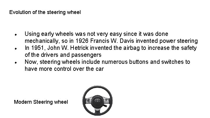 Evolution of the steering wheel Using early wheels was not very easy since it