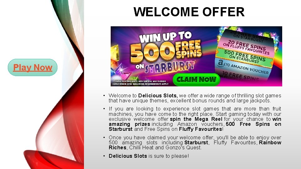 WELCOME OFFER Play Now • Welcome to Delicious Slots, we offer a wide range