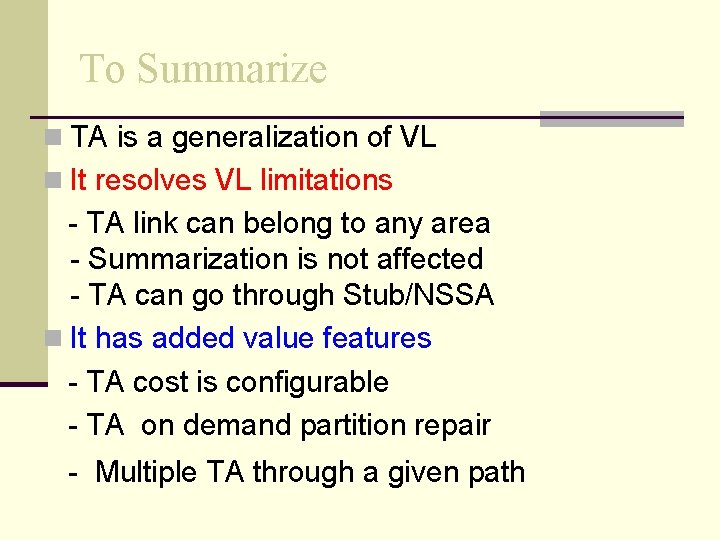 To Summarize n TA is a generalization of VL n It resolves VL limitations