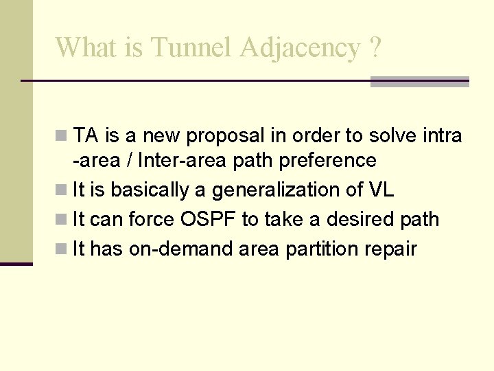 What is Tunnel Adjacency ? n TA is a new proposal in order to