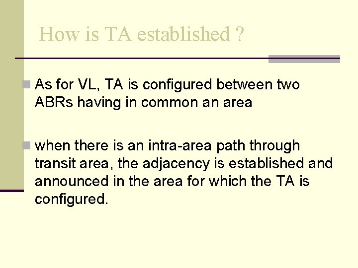 How is TA established ? n As for VL, TA is configured between two