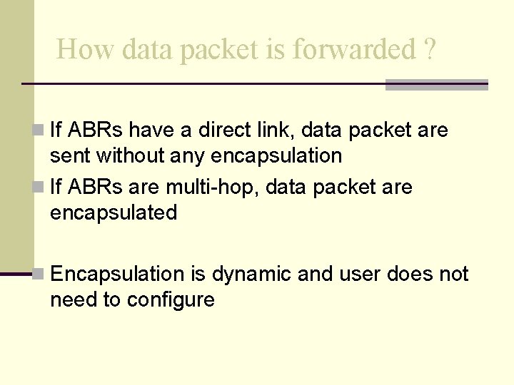 How data packet is forwarded ? n If ABRs have a direct link, data